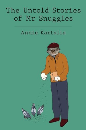 Annie Kartalia - Untold Stories of Mr Snuggles - New Paperback