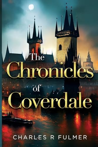 Charles R Fulmer - Chronicles of Coverdale - New Paperback