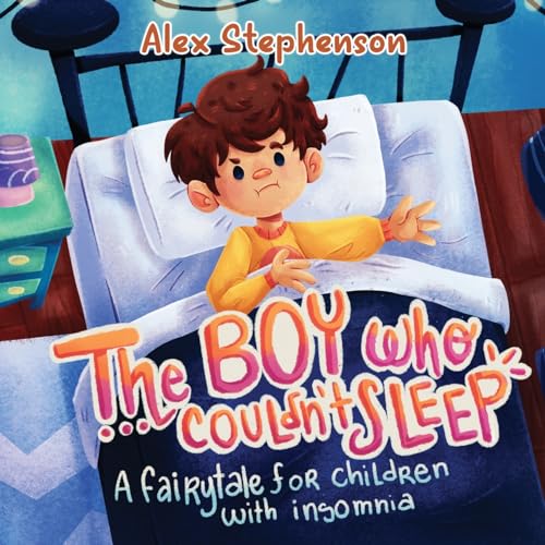 Alex Stephenson - Boy Who Couldn't Sleep  A Fairytale for Children