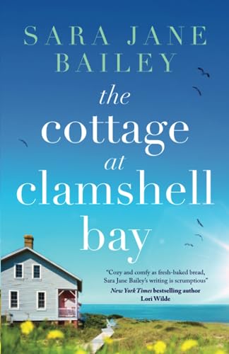 Bailey - Cottage at Clamshell Bay  An uplifting feel-good beach read a