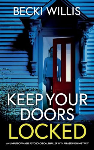 Willis - Keep Your Doors Locked: An unputdownable psychological thrill