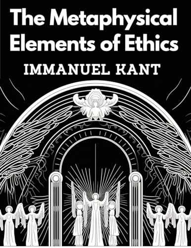 Immanuel Kant - Metaphysical Elements of Ethics - New paperback or sof