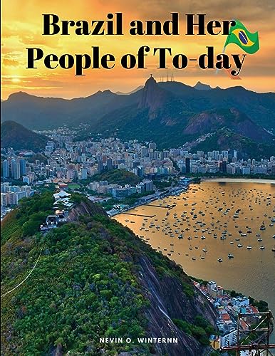 Nevin O. Winter - Brazil and Her People of To-day - New paperback or s