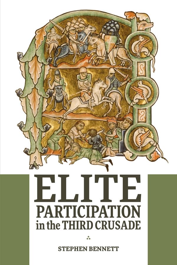 Bennett - Elite Participation in the Third Crusade - New paperback or