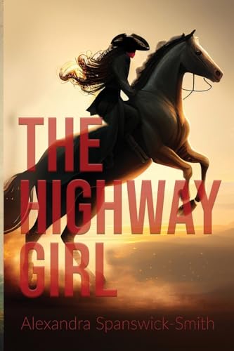 Alexandra Spanswick- - Highwaygirl - New Paperback