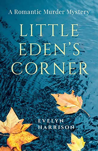 Harrison - Little Eden's Corner  A Romantic Murder Mystery - New paper