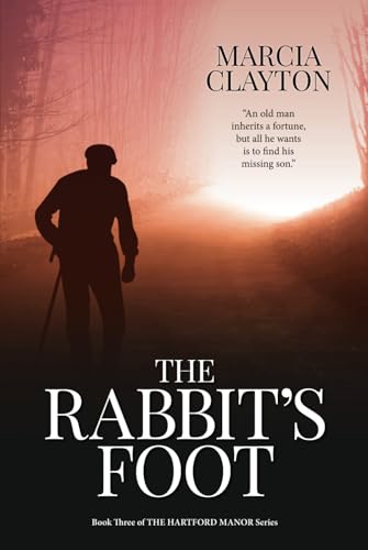 Clayton - Rabbit's Foot  The Compelling Tale of an Old Man's Search fo