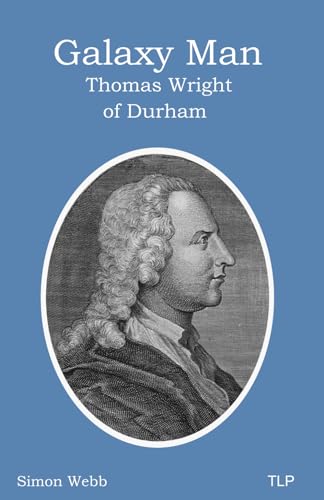 Webb - Galaxy Man: Thomas Wright of Durham - New paperback or softback