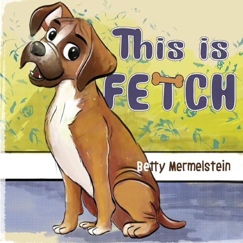 Betty Mermelstein - This is Fetch - New Paperback