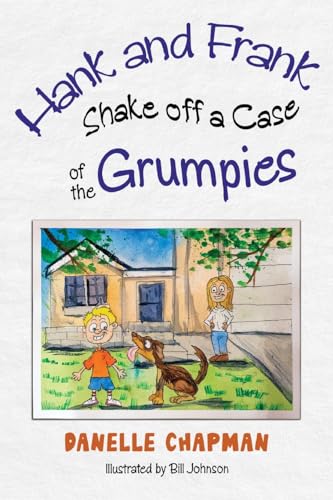 Danelle Chapman - Hank and Frank Shake off a Case of the Grumpies - Ne