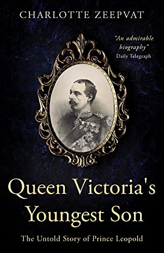 Zeepvat - Queen Victoria's Youngest Son  The untold story of Prince Le