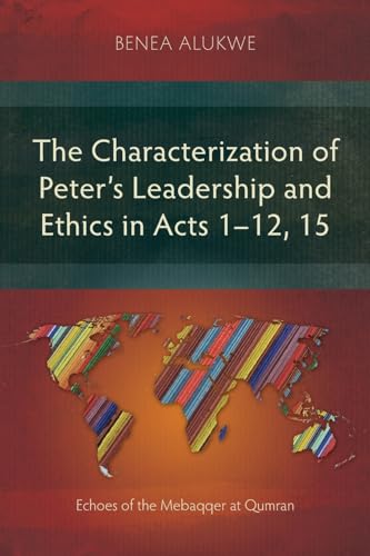 Alukw - Characterization of Peter's Leadership and Ethics in Acts 1-12