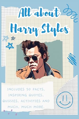 Bell - All about Harry Styles : Includes 50 Facts, Inspiring Quotes, Q