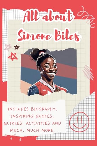 Bell - All About Simone Biles : Includes 70 Facts, Inspiring Quotes, Q