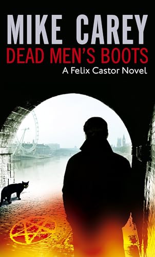 Mike Carey - Dead Men's Boots : A Felix Castor Novel, vol 3 - New