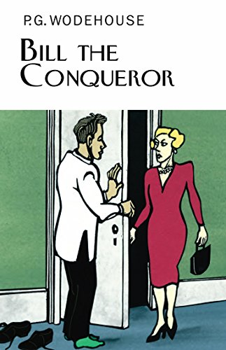 P.G. Wodehouse - Bill the Conqueror - New Hardback