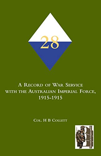 Collett . - 28th. A Record of war service with the Australian Imperial