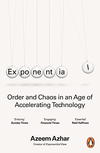 Azeem Azhar - Exponential   Order and Chaos in an Age of Accelerating