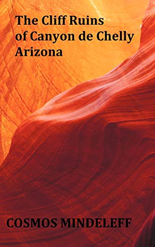 Mindeleff - Cliff Ruins of Canyon de Chelly, Arizona - with original i
