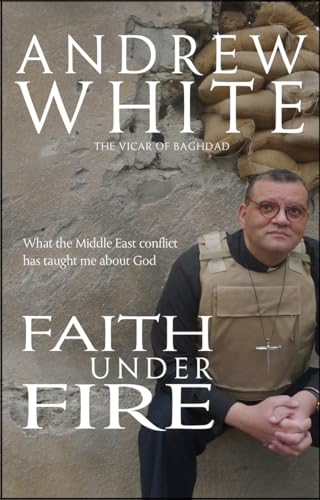 Reverend Canon Andre - Faith Under Fire   What the Middle East conflic