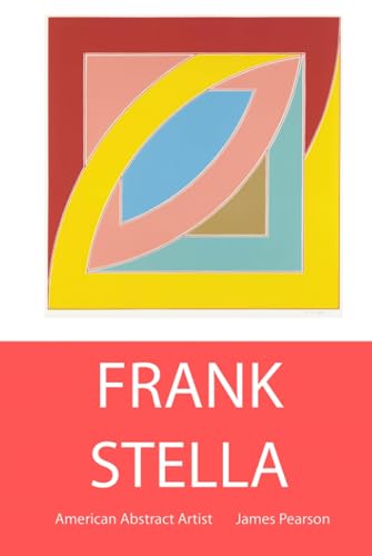James Pearson - Frank Stella   American Abstract Artist - New Hardback
