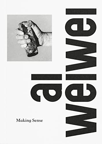 Ai Weiwei: Making Sense - New Hardback
