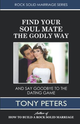 Peters - FIND YOUR SOUL MATE THE GODLY WAY  And Say Goodbye To The Dat