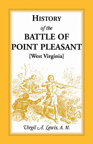 Lewis - History of the Battle of Point Pleasant [West Virginia] Fought