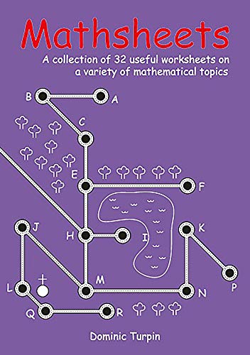 Dominic Turpin - Mathsheets   A Collection of 32 Useful Worksheets on