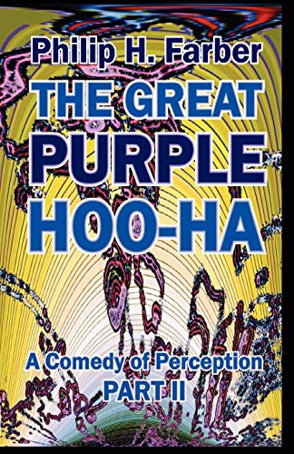 Farber - Great Purple Hoo-Ha  A Comedy of Perception Part II - New pap