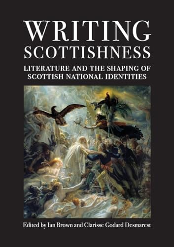 NA - Writing Scottishness   Literature and the Shaping of Scottish tio