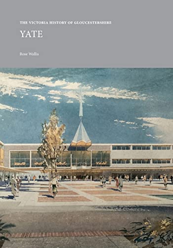 Wallis - Victoria History of Gloucestershire: Yate - New paperback or