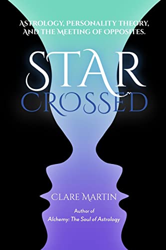 Clare Martin - Star-Crossed  Astrology, Personality Theory and the Mee