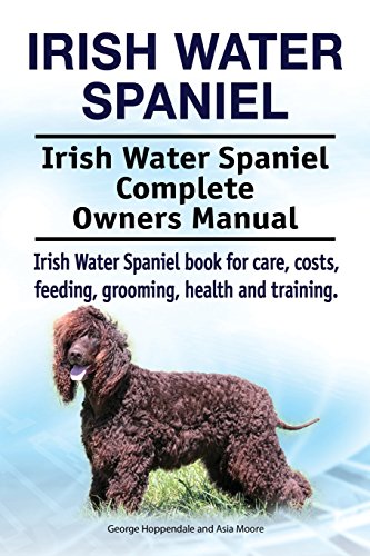 Moor - Irish Water Spaniel. Irish Water Spaniel Complete Owners Manual