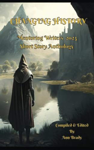 Brady - CHANGING HISTORY  Mentoring Writers Short Story Book 2023 - Ne