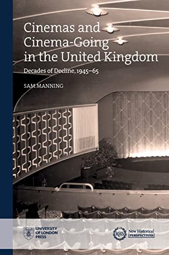 Manning - Cinemas and Cinema-Going in the United Kingdom : Decades of