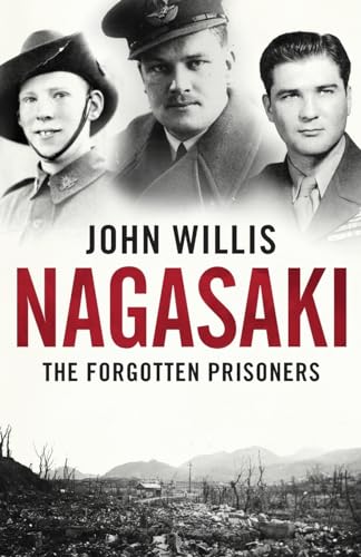 Willis - Nagasaki: The Forgotten Prisoners - New paperback or softback