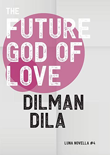 Dila - Future God of Love - New paperback or softback
