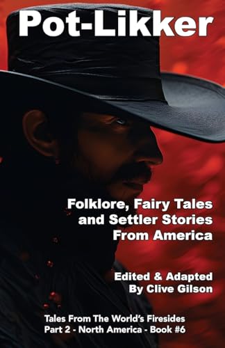 Gilson - Pot-Likker: Folklore, Fairy Tales and Settler Stories From Am