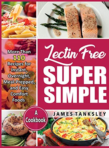 anksley - Lectin Free Super Simple: More Than 110 Recipes For Instant,