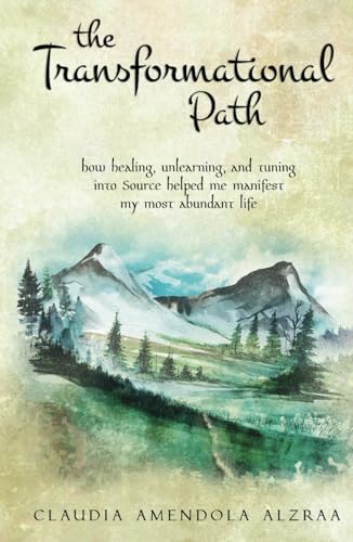 Amendola Alzraa - Transformational Path: How Healing, Unlearning, and