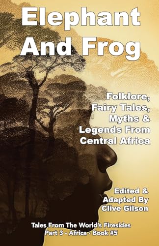 Gilson - Elephant And Frog: Folklore, Fairy tales and Legends from Cen