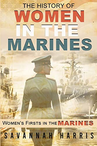 Harris - History of Women in The Marines  Women's Firsts In The Marine