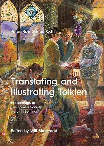 Sherwood - Translating and Illustrating Tolkien  Peter Roe Series XXII