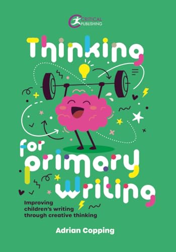 Adrian Copping - Thinking for Primary Writing : Improving Children’s