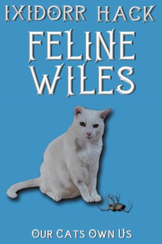 Hack - Feline Wiles  Cats and Dogs Make a House a Home - New paperback