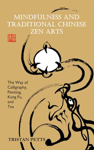 Petts - Mindfulness and Traditional Chinese Zen Arts  The Way of Calli