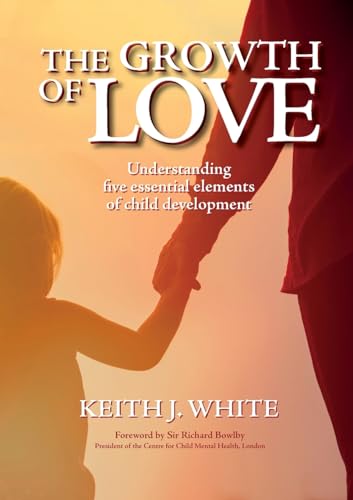 Whit - Growth of Love  Understanding  five essential elements  of chil