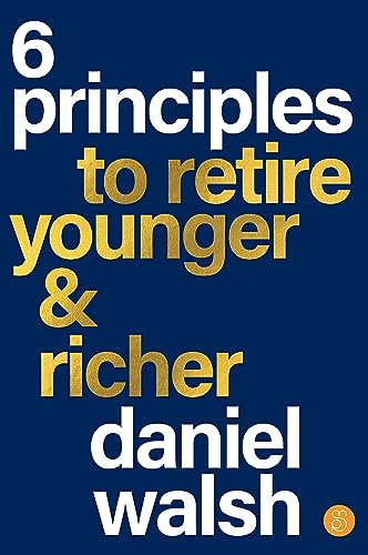 Wals - 6 Principles to Retire Younger & Richer - New paperback or soft