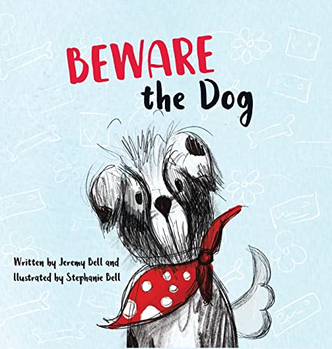 Bell - Beware the Dog - New hardback or cased book